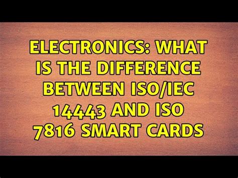 What is the difference between ISO/IEC 14443 and ISO 7816 